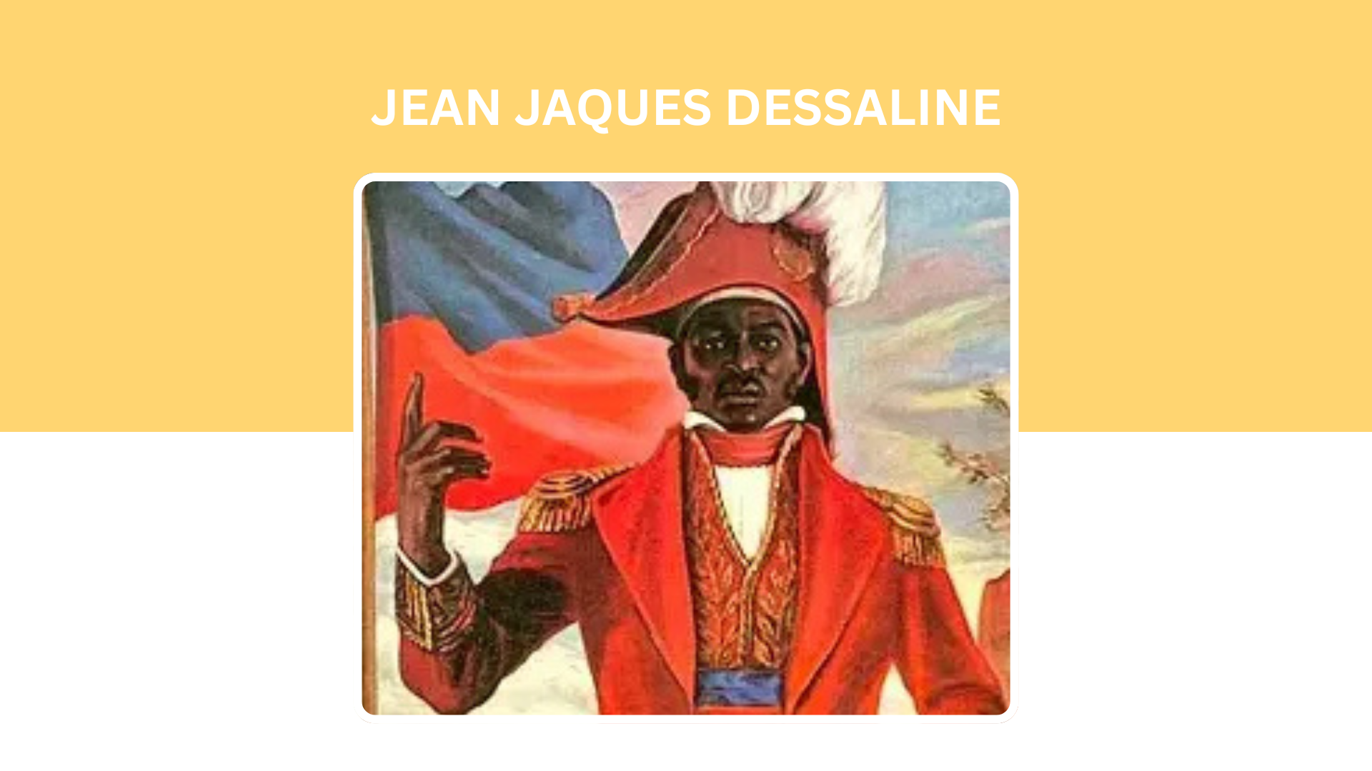 Lire la suite à propos de l’article Jean-Jacques Dessalines : le père de l’indépendance d’Haïti